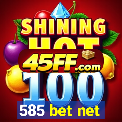 585 bet net